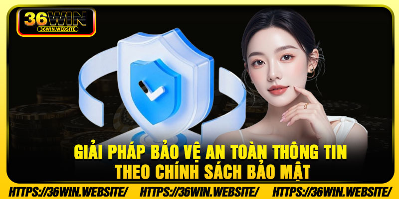 Giải pháp bảo vệ an toàn thông tin theo chính sách bảo mật