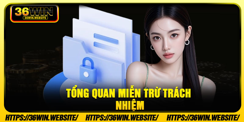 Tổng quan miễn trừ trách nhiệm