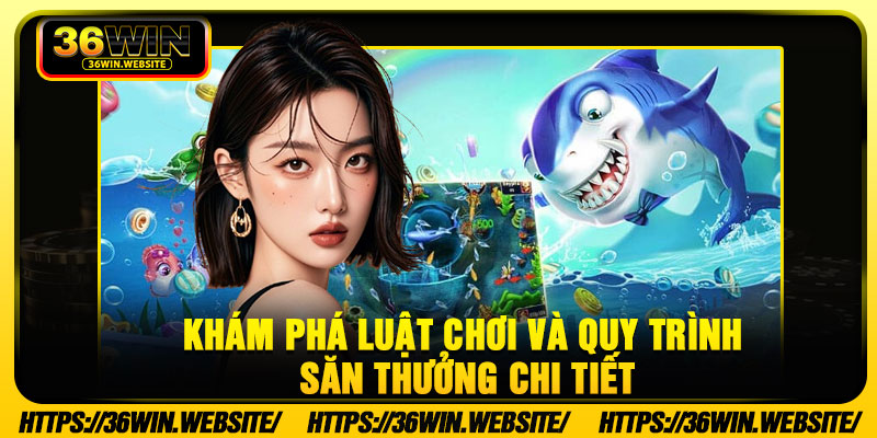Khám phá luật chơi và quy trình săn thưởng chi tiết